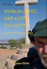 Durch Gott, mit Gott, zu Gott