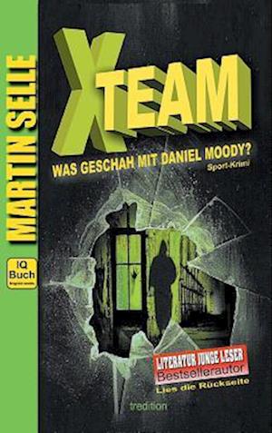 X-TEAM - Was geschah mit Daniel Moody?