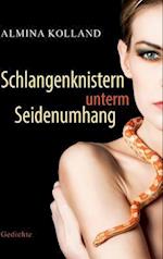 Schlangenknistern unterm Seidenumhang