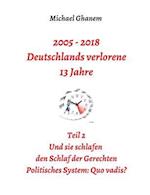 2005 - 2018: Deutschlands verlorene 13 Jahre