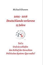 2005 - 2018: Deutschlands verlorene 13 Jahre