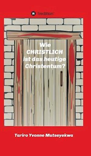 Wie christlich ist das heutige Christentum?