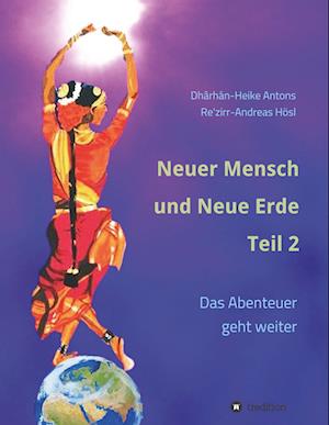 Neuer Mensch und Neue Erde Teil 2