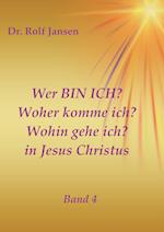 Wer BIN ICH? Woher komme ich? Wohin gehe ich? in Jesus Christus