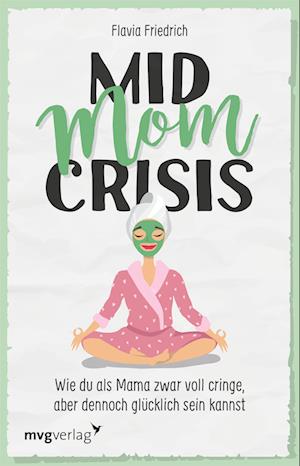 Mid Mom Crisis