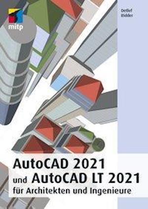 AutoCAD 2021 und AutoCAD LT 2021 für Architekten und Ingenieure