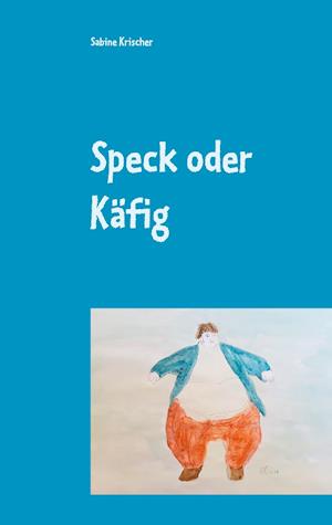 Speck oder Käfig