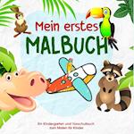 Mein erstes Malbuch - Kinder Malbuch für die kleinen Künstler von Morgen - Malbuch für Kindergarten und Vorschule