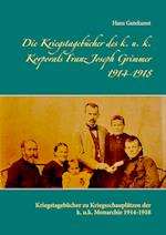 Die Kriegstagebücher des k. u. k. Korporals Franz Joseph Grimmer 1914-1918