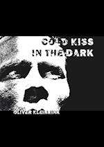 Cold Kiss in the Dark