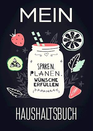 Mein Haushaltsbuch - Sparen, Planen, Wünsche Erfüllen