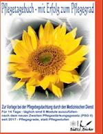 Pflegetagebuch - Mit Erfolg Zum Pflegegrad - Zur Vorlage Bei Der Pflegeberatung Durch Den Medizinischen Dienst