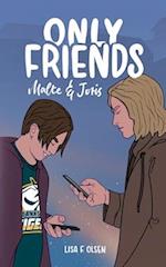 Only Friends - Malte & Joris