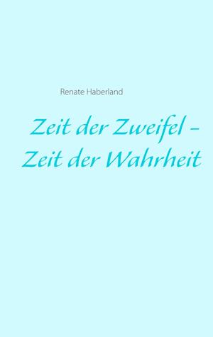 Zeit der Zweifel - Zeit der Wahrheit