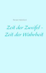 Zeit der Zweifel - Zeit der Wahrheit