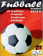 Fußball Notizbuch 2024 Für Ergebnisse, Ereignisse, Erfahrungen Und Erlebnisse Und Vorfreude Natürlich!