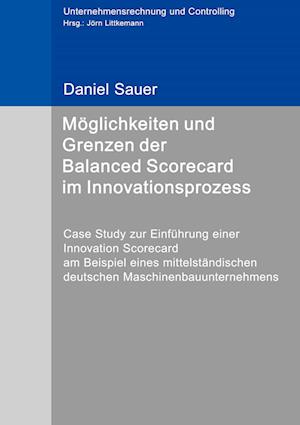 Möglichkeiten und Grenzen der Balanced Scorecard im Innovationsprozess