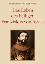 Das Leben des heiligen Franziskus von Assisi