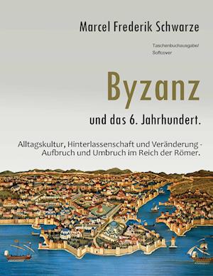 Byzanz und das 6. Jahrhundert.