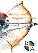 Meditatives Bogenschießen