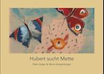 Hubert sucht Mette