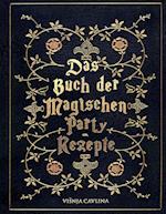 Das Buch der Magischen Party-Rezepte