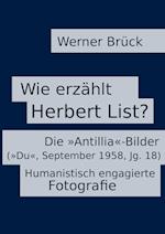 Wie erzählt Herbert List? Die "Antillia"-Bilder ("Du", September 1958, Jg. 18). Humanistisch engagierte Fotografie