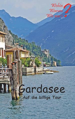 Gardasee Auf Die Billige Tour