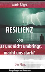 Resilienz oder Was uns nicht umbringt, macht uns stark? Der Plan.