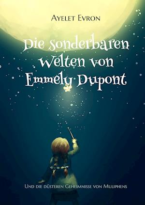 Die sonderbaren Welten von Emmely Dupont