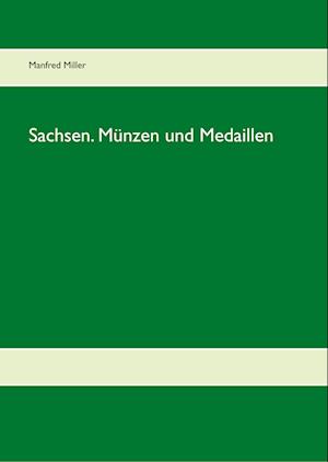 Sachsen. Münzen und Medaillen