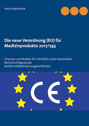 Die Neue Verordnung (Eu) Für Medizinprodukte 2017/745