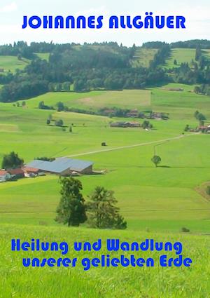 Heilung Und Wandlung Unserer Geliebten Erde