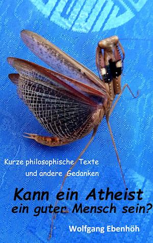 Kann ein Atheist ein guter Mensch sein?