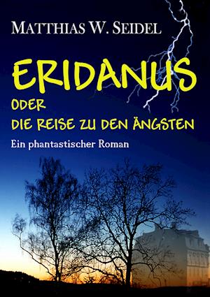 Eridanus oder die Reise zu den Ängsten