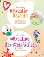 #Kreativ Rezepte & #Kreative LernGeschichten