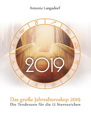 Das Große Jahreshoroskop 2019