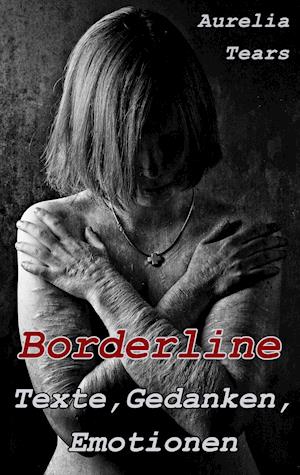 Borderline - Texte, Gedanken, Emotionen