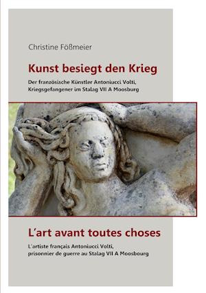 Kunst besiegt den Krieg - L'art avant toutes choses