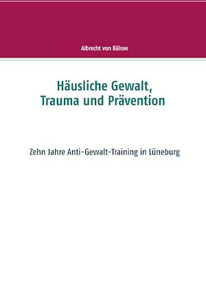 Häusliche Gewalt, Trauma und Prävention