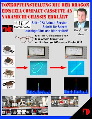 Tonkopfeinstellung mit der DRAGON Einstell-Compact-Cassette an NAKAMICHI-Chassis erklart