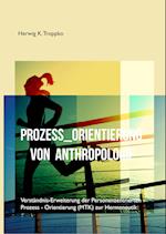 Prozess-Orientierung von Anthropologie