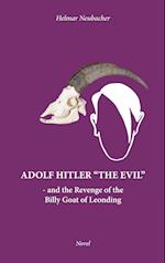 Adolf Hitler "THE EVIL"