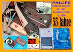 55 Jahre PHILIPS - welterste Compact Cassette EL 1903 + Recorder EL 3300