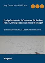 Erfolgsfaktoren im E-Commerce für Banken, Handel, Privatpersonen und Versicherungen