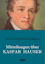 Mitteilungen über Kaspar Hauser