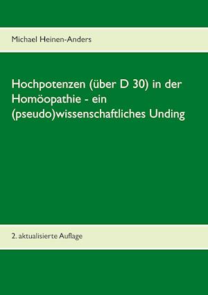 Hochpotenzen (Über D 30) in Der Homöopathie - Ein (Pseudo)Wissenschaftliches Unding