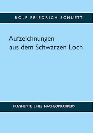 Aufzeichnungen Aus Dem Schwarzen Loch