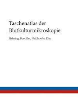 Taschenatlas der Blutkulturmikroskopie