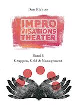 Improvisationstheater. Gruppen, Geld und Management